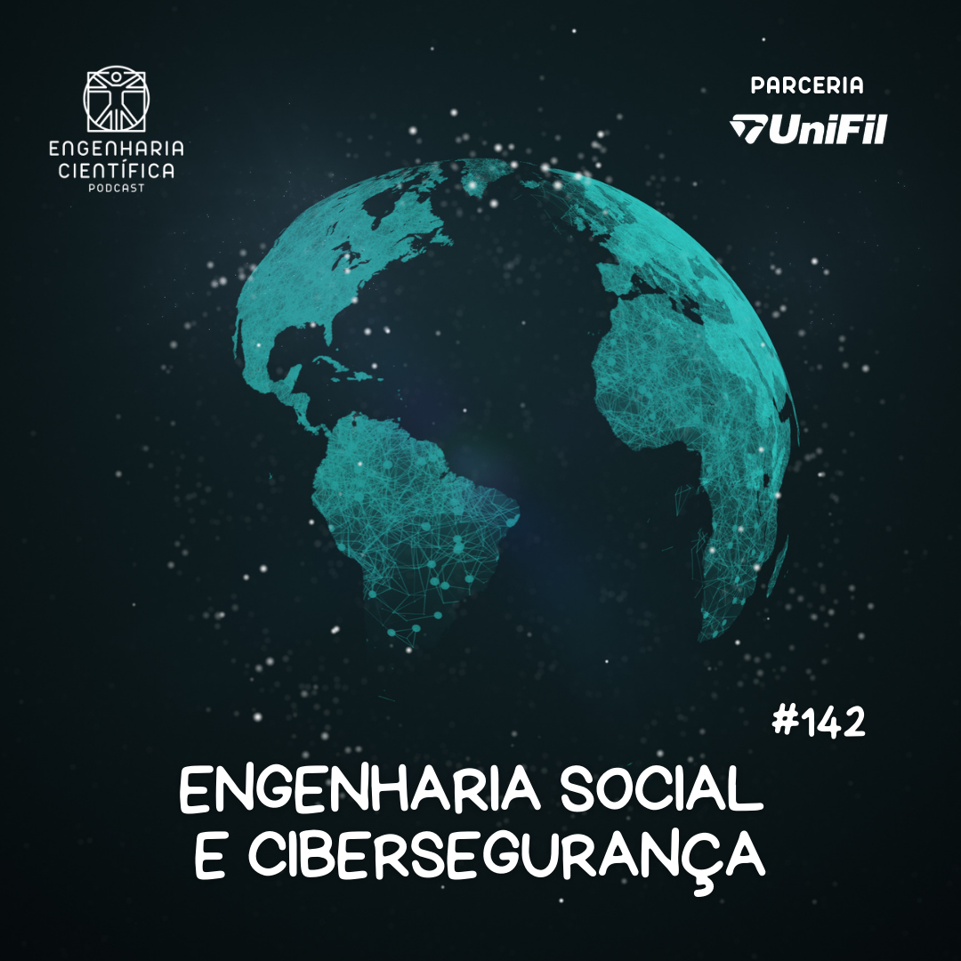 Podcast #142- Engenharia Social e Cibersegurança